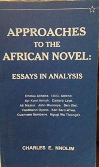 Approaches to the African Novel: Essays in Analysis - First Edition