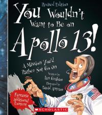 You Wouldn't Want to be on Apollo 13! A Mission You'd Rather Not Go on