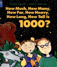 How Much, How Many, How Far, How Heavy, How Long, How Tall Is 1000?