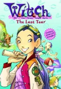 W.I.T.C.H. Chapter Book: The Last Tear - Book #5