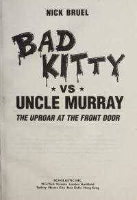 Bad Kitty Vs. Uncle Murray The Uproar at the Front Door