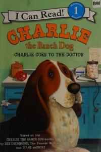 Charlie the Ranch Dog: Charlie Goes to the Doctor