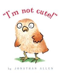 "I'm Not Cute!"