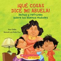 ¡Que cosas dice mi Abuela! dichos y refranes sobre los buenos modales