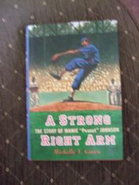 A Strong Right Arm: The Story of Mamie "Peanut" Johnson (Carter G Woodson Honor Book (Awards))