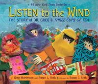 Listen to the Wind: The Story of Dr. Greg & Three Cups of Tea (Rise and Shine)