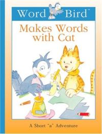 Word Bird Makes Words with Cat