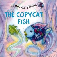Rainbow Fish & Friends: The Copycat Fish by Marcus Pfister, Gail Donovan, David Austin Clar Studio (2001) Paperback