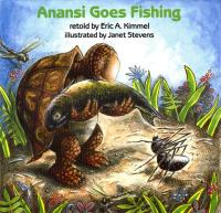 Anansi Goes Fishing (Anansi the Trickster)