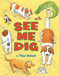 See Me Dig (I Like to Read)