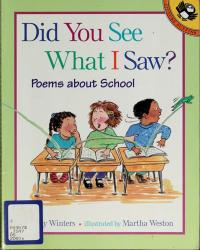 Did You See What I Saw? Poems About School