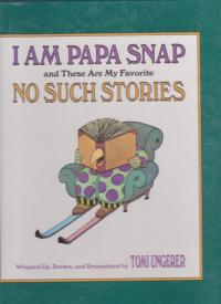I Am Papa Snap and These are My Favorite No Such Stories