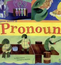 If You Were a Pronoun