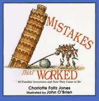 Mistakes That Worked 40 Familiar Inventions & How They Came to Be