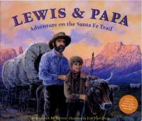 Lewis & Papa Adventure On the Santa Fe Trail