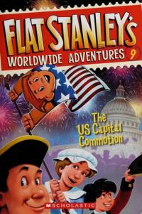 Flat Stanley's Worldwide Adventures The US capital commotion. 9