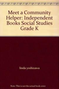 Meet a Community Helper: Independent Books Social Studies Grade K