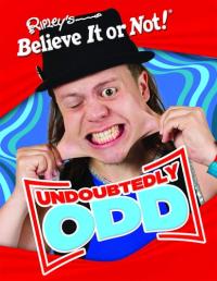 Ripley's Believe It or Not: Undoubtedly Odd