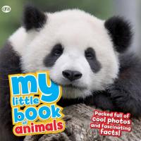 My Little Book of Animals Packed full of cool photos and fascinating facts!
