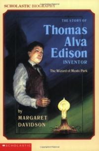 The Story of Thomas Alva Edison, Inventor The Wizard of Menlo Park