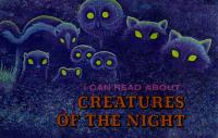 I Can Read about Creatures of the Night