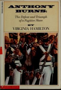Anthony Burns The Defeat and Triumph of a Fugitive Slave