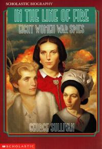In the Line of Fire Eight Women War Spies