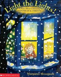 Light the Lights! A Story about Celebrating Hanukkah & Christmas