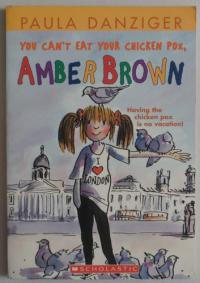 You Can't Eat Your Chicken Pox, Amber Brown