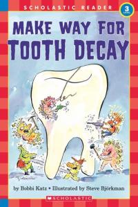Make Way for Tooth Decay