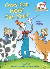 Cows Can Moo! Can You?: All About Farms (Cat in the Hat's Learning Library)
