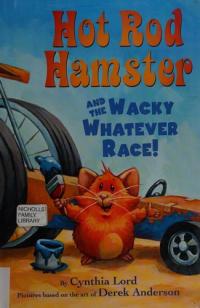 Hot Rod Hamster and the Wacky Whatever Race! (Scholastic Reader, Level 2)