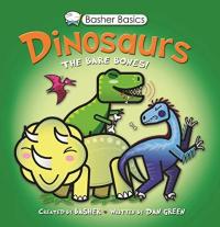 Basher Basics: Dinosaurs The Bare Bones!