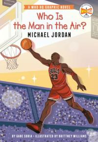 Who Is the Man in the Air?: Michael Jordan A Who HQ Graphic Novel