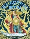 Electric Ben The Amazing Life and Times of Benjamin Franklin