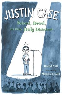 Justin Case: School, Drool, and Other Daily Disasters (Justin Case Series)