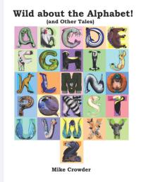 Wild about the Alphabet! (and Other Tales)