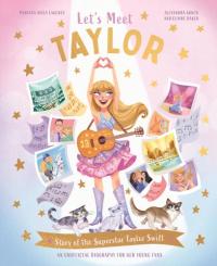 Let's Meet Taylor Story of the Superstar Taylor Swift