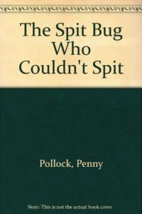 The Spit Bug who Couldn't Spit