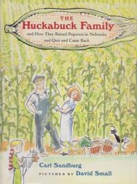 The Huckabuck Family: and How They Raised Popcorn in Nebraska and Quit and Came Back