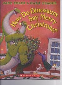 How Do Dinosaurs Say Merry Christmas?