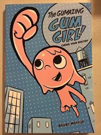 The Gumazing Gum Girl! #1 Chews Your Destiny (Gum Girl Novel, A)