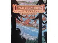 How We Crossed the West The Adventures of Lewis and Clark(JN).
