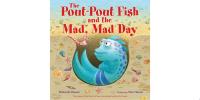 The Pout-Pout Fish and the Mad, Mad Day