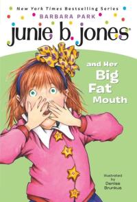 JUNIE B JONES & HER BIG FAT MOUTH