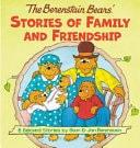 The Berenstain Bears Stories of Family and Friendship