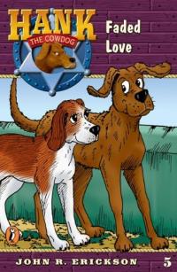 Faded Love (Hank the Cowdog #5)