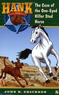 The Case of the One-Eyed Killer Stud Horse (Hank the Cowdog)