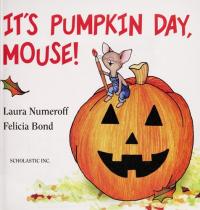 It's Pumpkin Day, Mouse!