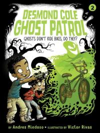 Ghosts Don't Ride Bikes, Do They? (2) (Desmond Cole Ghost Patrol)
